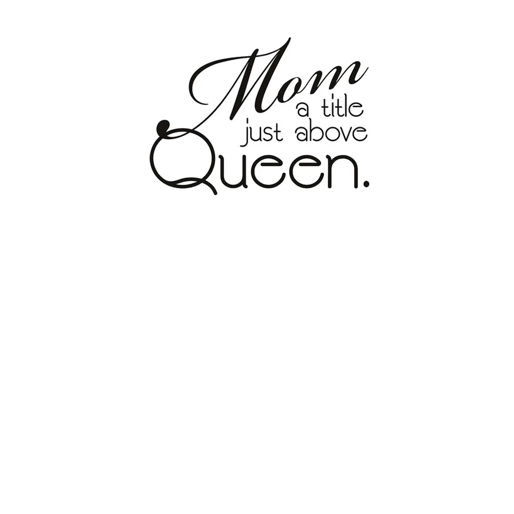 Mom A Title Just Above Queen Wall Sticker Home Decor Vinyl Wall Decal Children Kids Room Decoration Nursery Wallpaper Poster