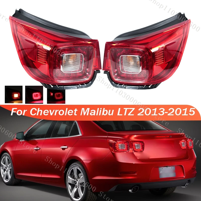 

For Chevrolet Malibu LTZ 2013 2014 2015 Rear Tail Light Outside Tail Lamp Turn Signal Light Brake Headlight Taillamp Car Styling