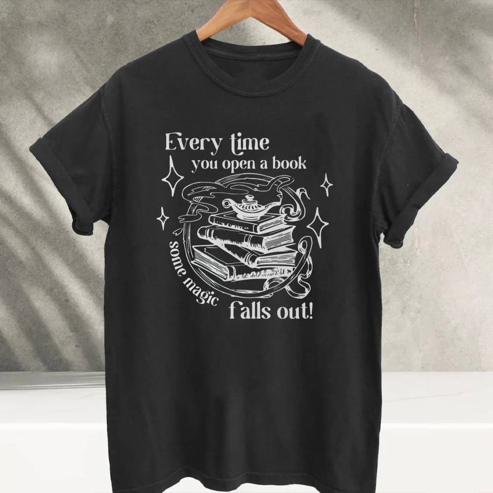 Every Time You Open A Book Some Magic Falls Out Reading Literature Graphic Cotton T Shirt Book Lover Teacher Casual Bookish Tee