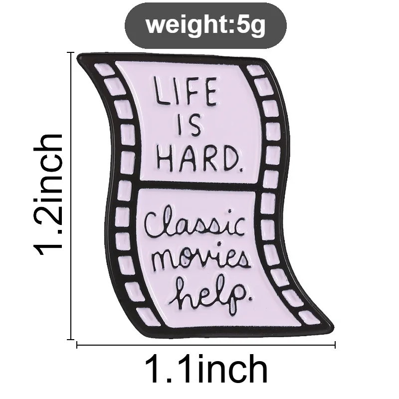 Movie Quote Film Strip Enamel Badges Life Is Hard Pin Collection Alloy Brooches Lapel Backpack Jewelry Gifts For Friends 6