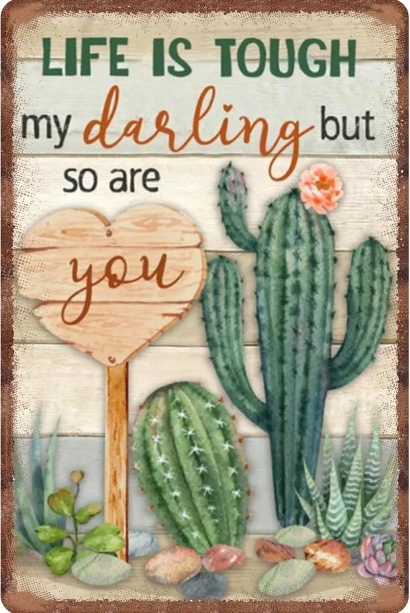 Tin Sign Life Is Touch My Darling But So Are You Cactus Mens Womens Decorative Aluminum Sign Wall Sign Bar Restaurant Cafe  sign