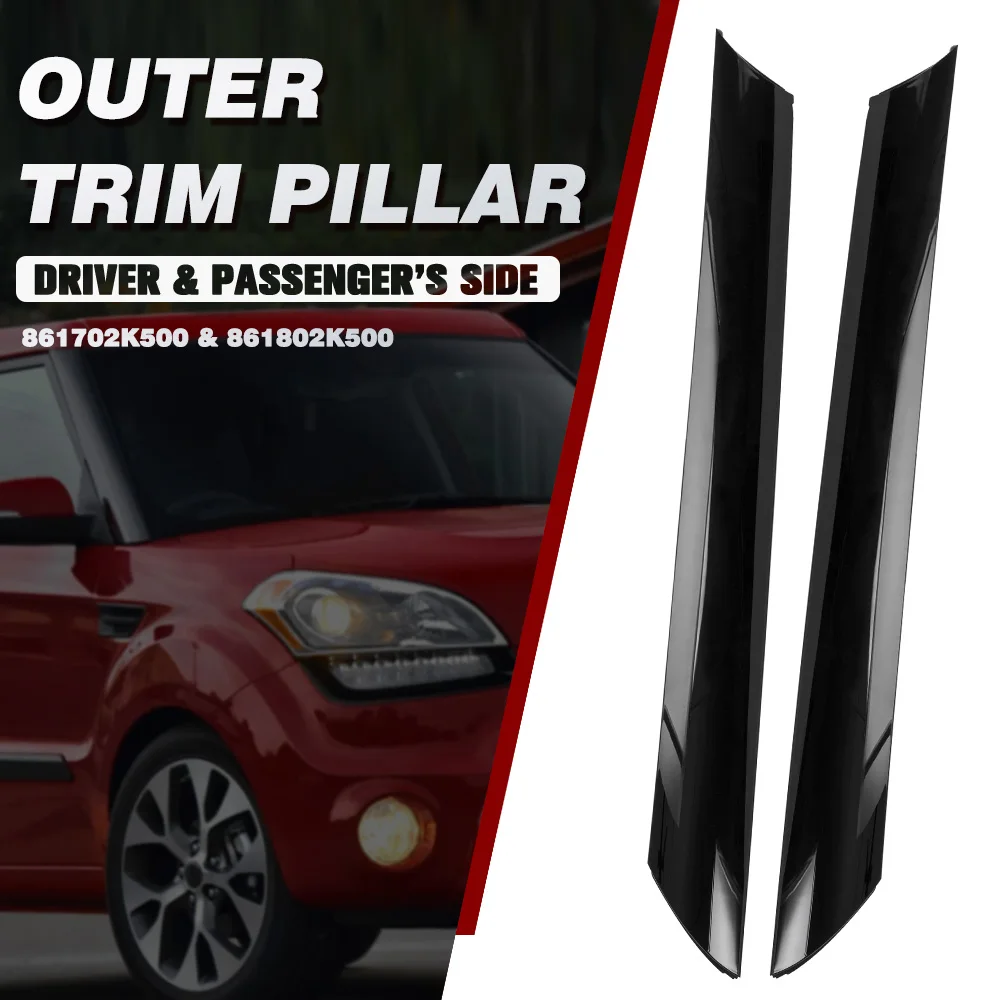 Left + Right Car Exterior Molding Windshield Pillar Trim Front For Kia Soul 2010 2011 2012 2013 86170-2K500 86180-2K500