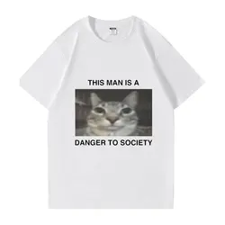 Funny Cat Meme T-Shirt Men's Women's This Man Is A Danger To Society Kitty Mugshot Joke Graphic T Shirts Fashion Oversized Tees