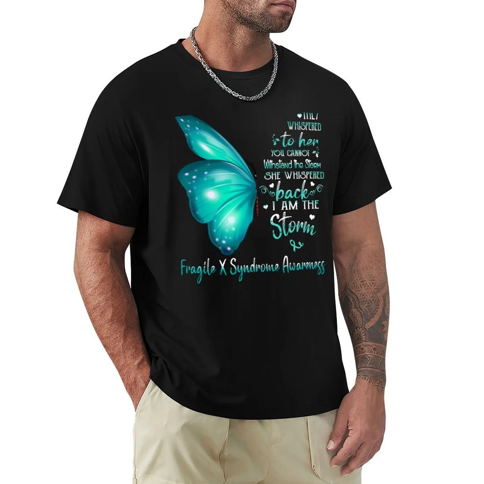 

She Whispered Back I Am The Storm Fragile X Syndrome Awareness Butterfly T-Shirt Summer Holiday Casual Tee