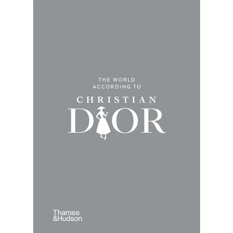 

World According To Christian Dior Patrick Maurice And JeanChristophe Napias Thames And Hudson Ltd 9780500024140 Book