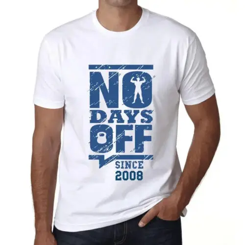 Heren Grafisch T-Shirt Geen dagen vrij sinds 2008 – No Days Off Since 2008