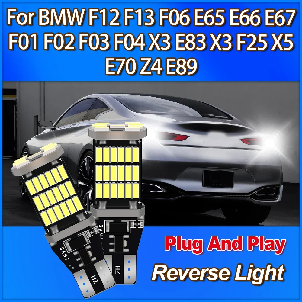 W16W T15 Super Bright LED Reverse Light CSP Chip 12V For BMW F12 F13 F06 E65 E66 E67 F01 F02 F03 F04 X3 E83 X3 F25 X5 E70 Z4 E89