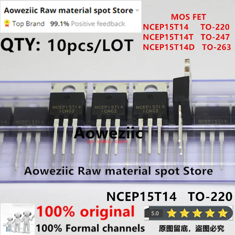 Aoweziic 2022 100% nowy oryginalny NCEP15T14 do-220 NCEP15T14T do-247 NCEP15T14D do-263 15 t14 N-kanałowy MOS FET 140A 150V