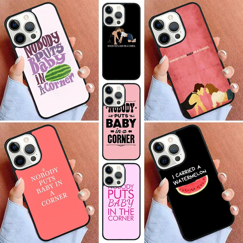 Nobody Puts Baby In A Corner  Dirty Dancing Phone Case For iPhone 11 12 13 14 15 16 Pro Max Mini For iPhone Max 6 7 8 Plus