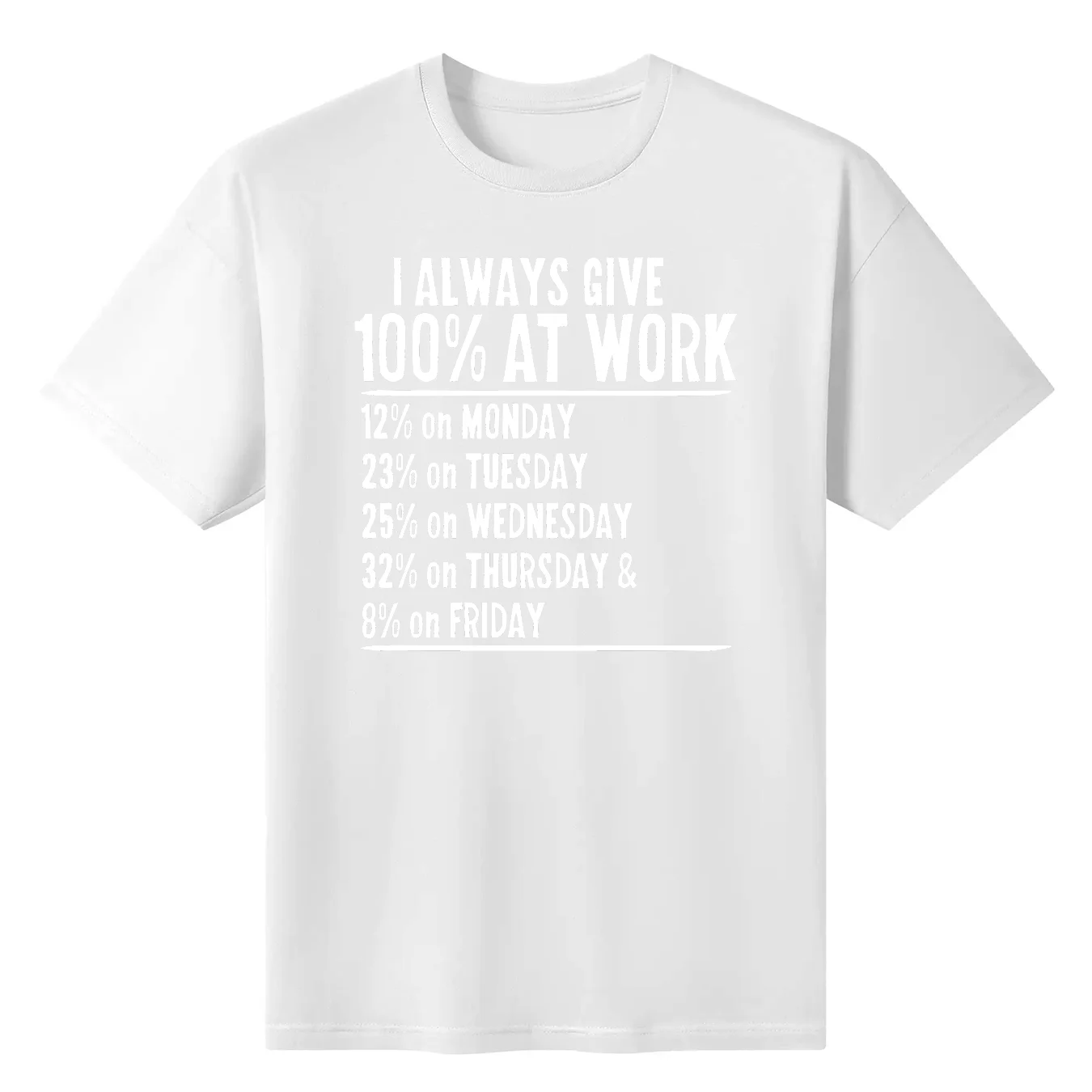 

New Limited I Always Give 100% At Work Funny Work Quotes Humor T-Shirt S-3xl