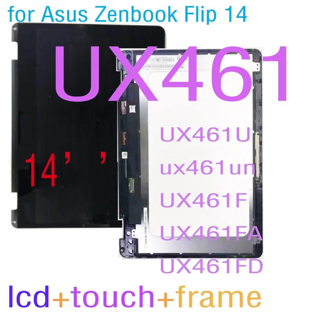 

14" LCD for Asus Zenbook Flip 14 UX461 UX461U ux461un UX461F UX461FA UX461FD LCD Display Touch Screen Digitizer Assembly Frame