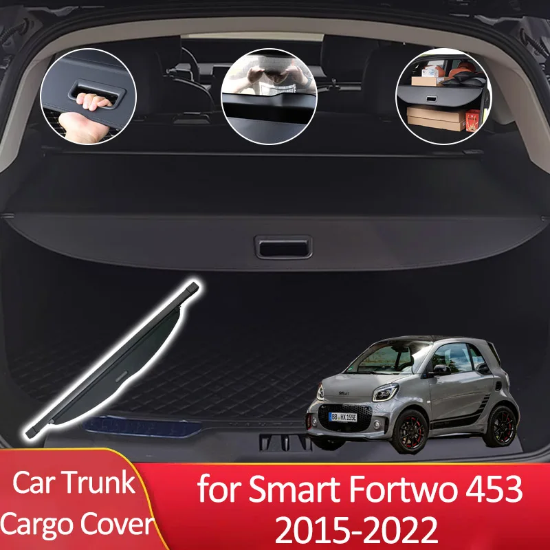 

Автомобильный багажник, грузовой Чехол для Smart Fortwo C A 453 2015 ~ 2022, автозапчасти, товары для багажника, задняя занавеска, лоток для конфиденциальности