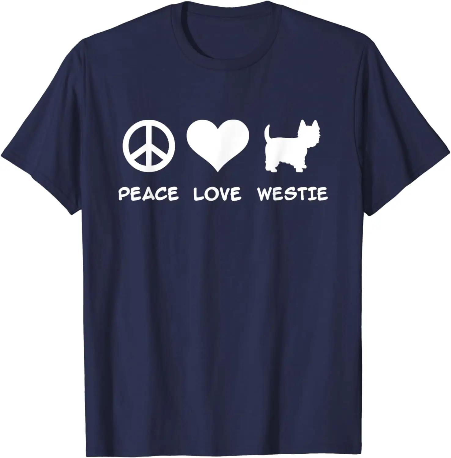 Peace, Love, Westie T-Shirt Comfortable, Fresh and Breathable Fabric Is The Best Choice for Young People in Summer