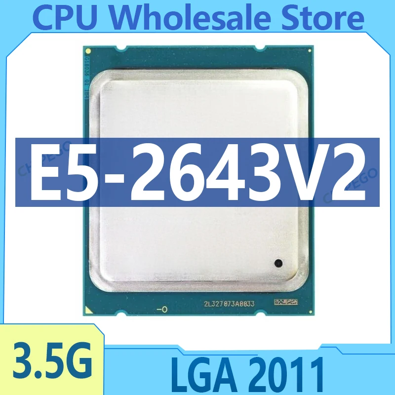 Xeon CPU processor E5-2643V2 3.50GHz 6-Cores 25M LGA2011 E5 2643V2 speedy ship out E5-2643 V2 E5 2643V2