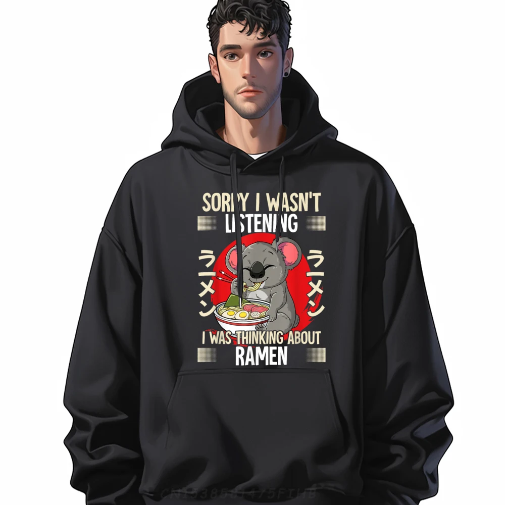 

Sorry I Wasn't Listening I Was Thinking About Ramen Funny Pullover Hoodies Anime Holidays Man Hooded Shirt