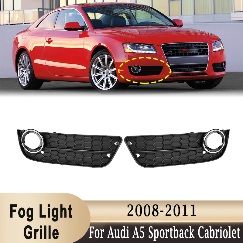 

Front Fog Light Grille Bezel Cover Shell 8T0807681, 8T0807682 For Audi A5 Coupe / Sportback 2008-2011 A5 Cabriolet 2010-2011