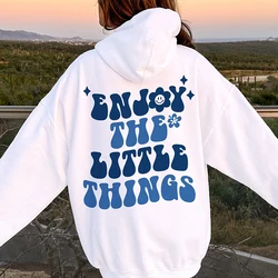 Enjoy The Little Things Pullover Hoodie Women's Sweatshirts Funny Trendy Hoody Outerwears Aesthetic Lady Y2k Clothes Hooded