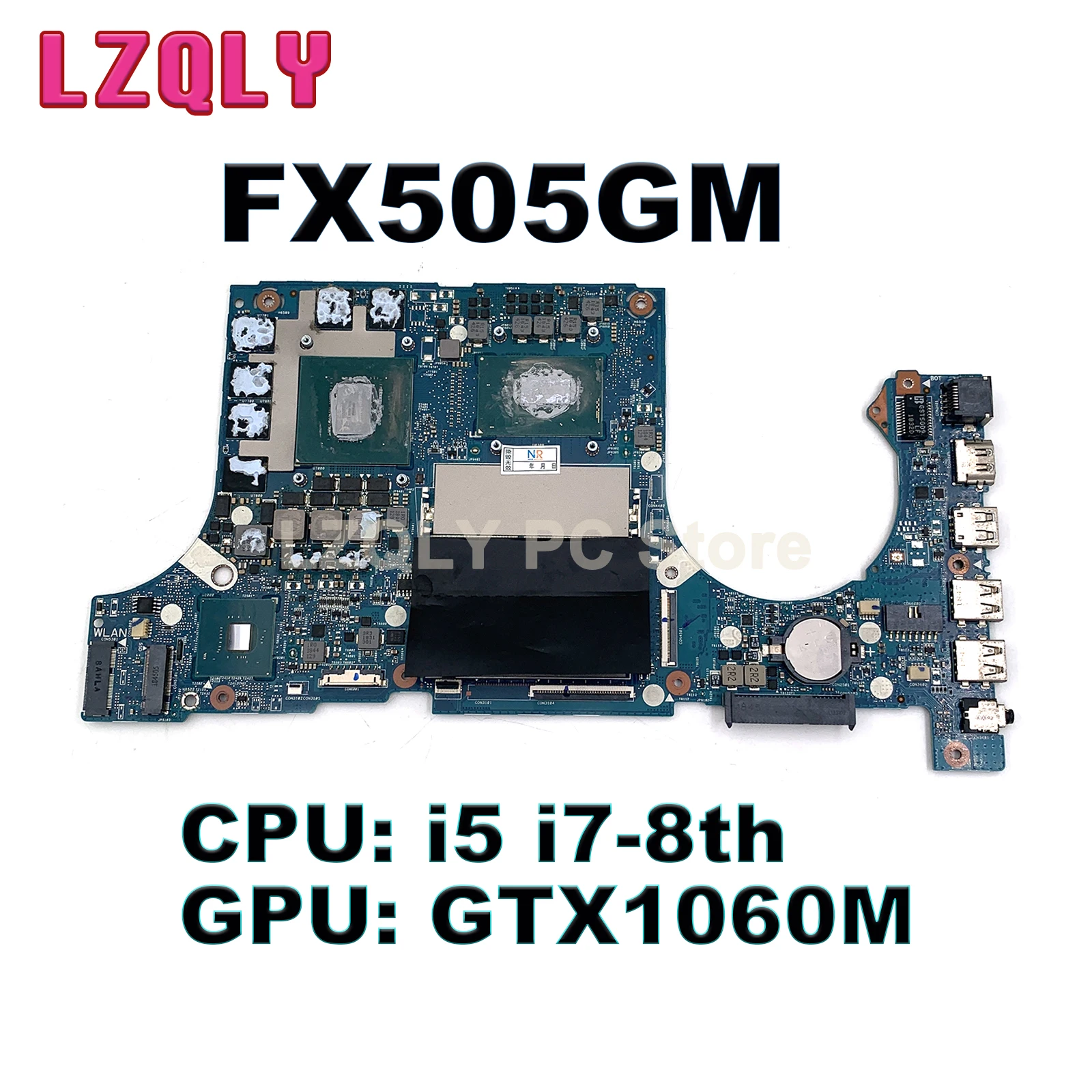 

FX505GM i5 i7-8th CPU GTX1060M Mainboard For ASUS FX705G FX705GE FX705GM FX705G FX505GM PX505G MW505G FX86F Laptop Motherboard