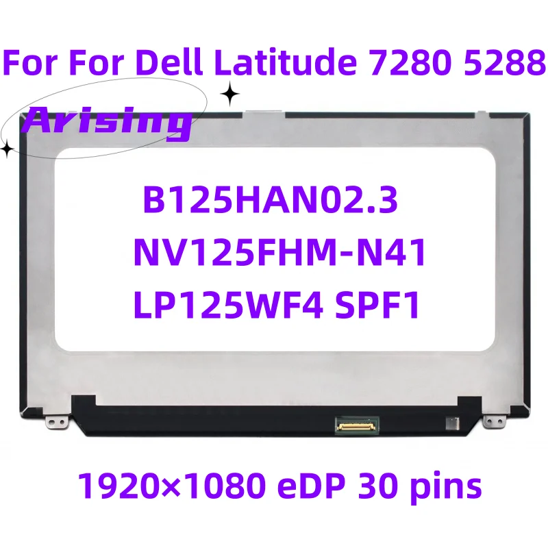 

12.5" Laptop LCD Screen IPS display NV125FHM-N41 fit LP125WF4-SPF1 B125HAN02.3 FHD 1920*1080 30 pins For Dell Latitude 7280 5288