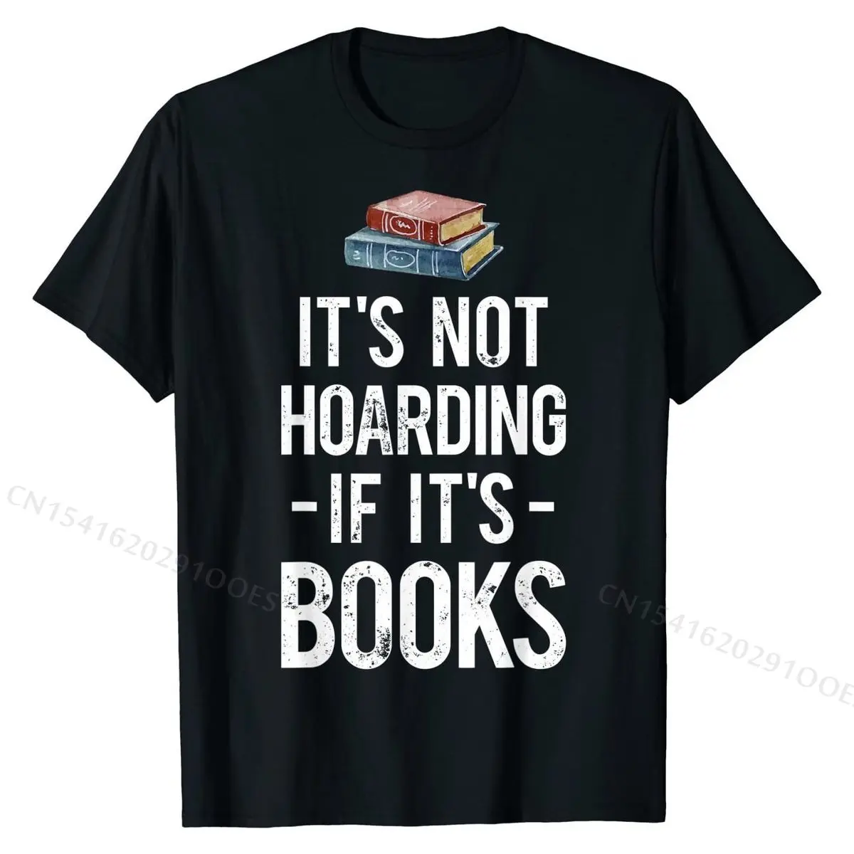 It's Not Hoarding If It's Books T shirt Book Lovers Tee Gift T-Shirt Crazy T Shirt for Men Cotton Tshirts Casual Family