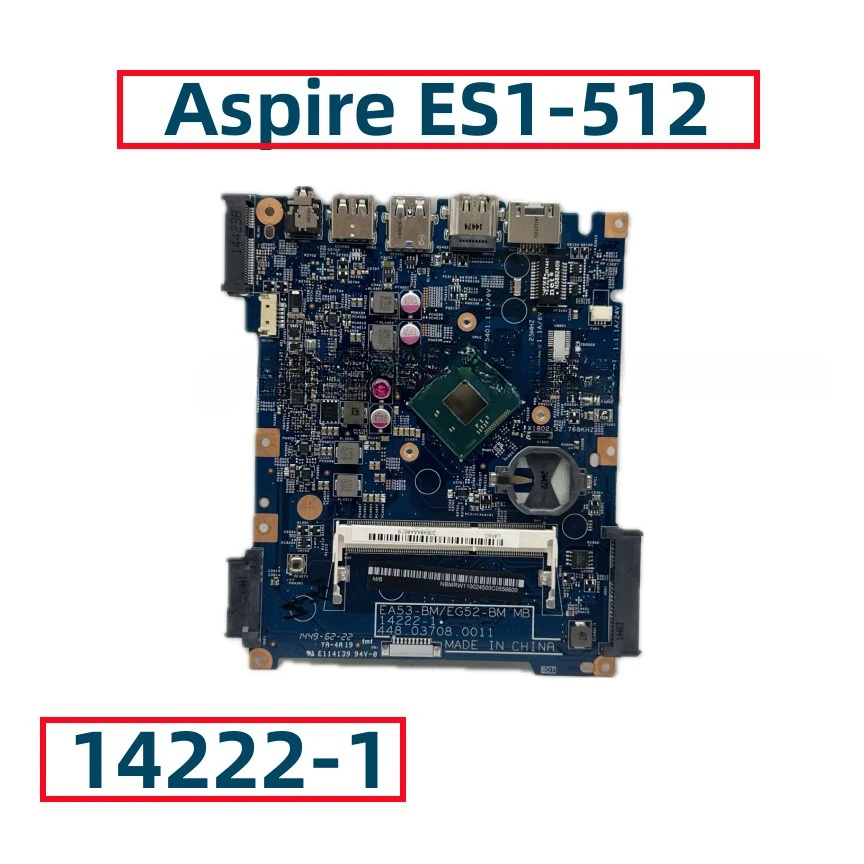 For  Aspire ES1-512 Laptop Motherboard 14222-1 With N2830 N2840 N3530 N3540 CPU 448.03703.0011 448.03708.0011 Fully Tested