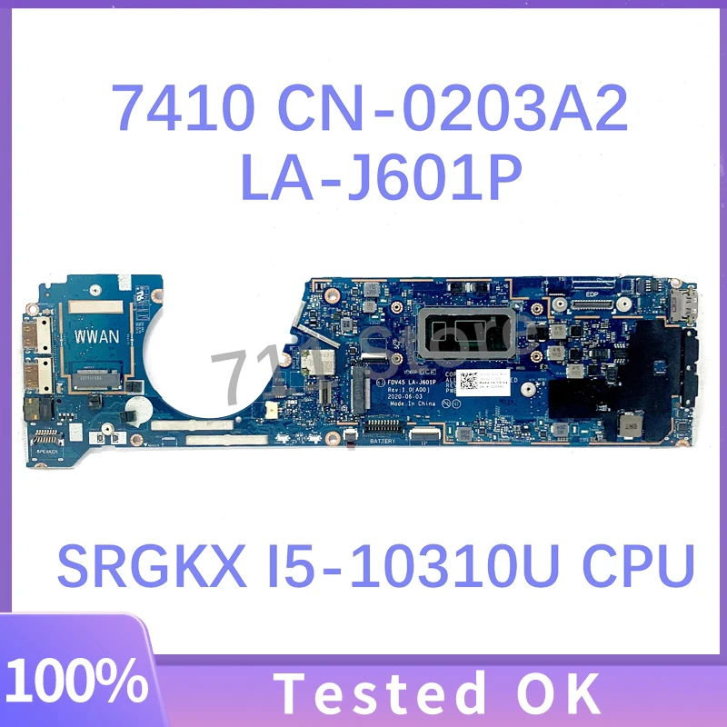 CN-0203A2 0203A2 203A2 FDV45 LA-J601P Mainboard For DELL 7410 Laptop Motherboard With SRGKX I5-10310U CPU 100% Full Working Well