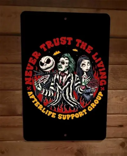 Never Trust the Living Afterlife Support Group 8x12 Metal Wall Sign Poster