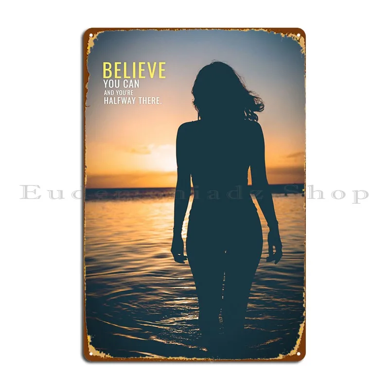 Believe You Can Metal Sign Wall Decor Pub Print Club Wall Mural Tin Sign Poster