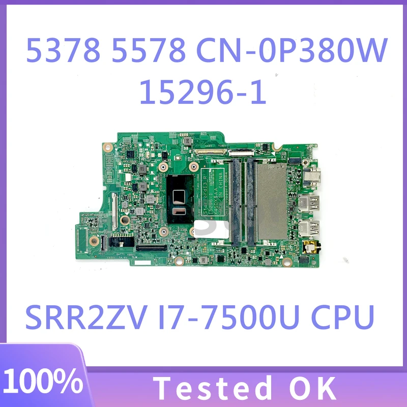 CN-0P380W 0P380W P380W 15296-1 For DELL Inspiron 13 5378 5578 Laptop Motherboard With SRR2ZV I7-7500U CPU 100% Full Working Well