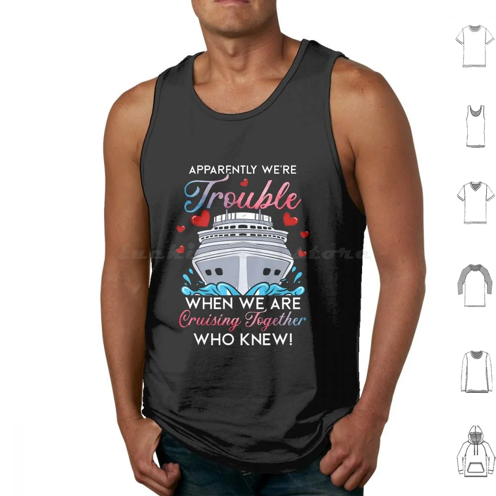 Se Parece que Estamos en problemas cuando viajamos juntos Camisetas sin mangas con estampado de algodón para viajes en crucero, barco de crucero, vacaciones de crucero