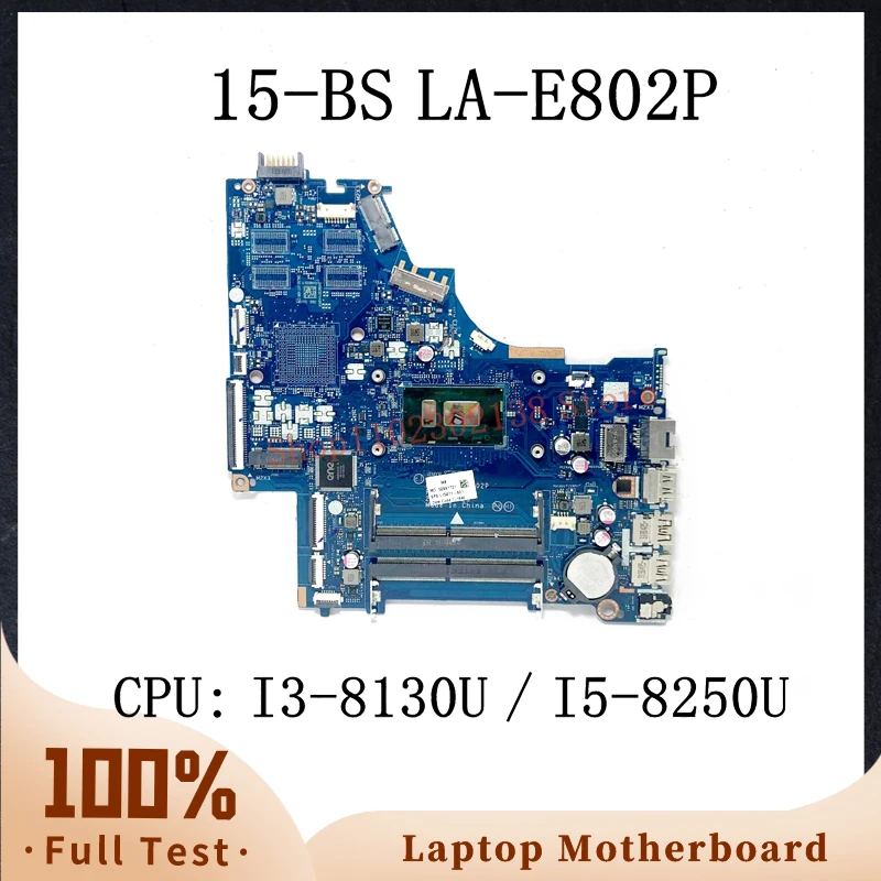 L15871-601 778192-005 934908-601 LA-E802P With I3-8130U/I5-8250U CPU Mainboard For HP 15-BS 250 G6 Laptop Motherboard 100%Tested