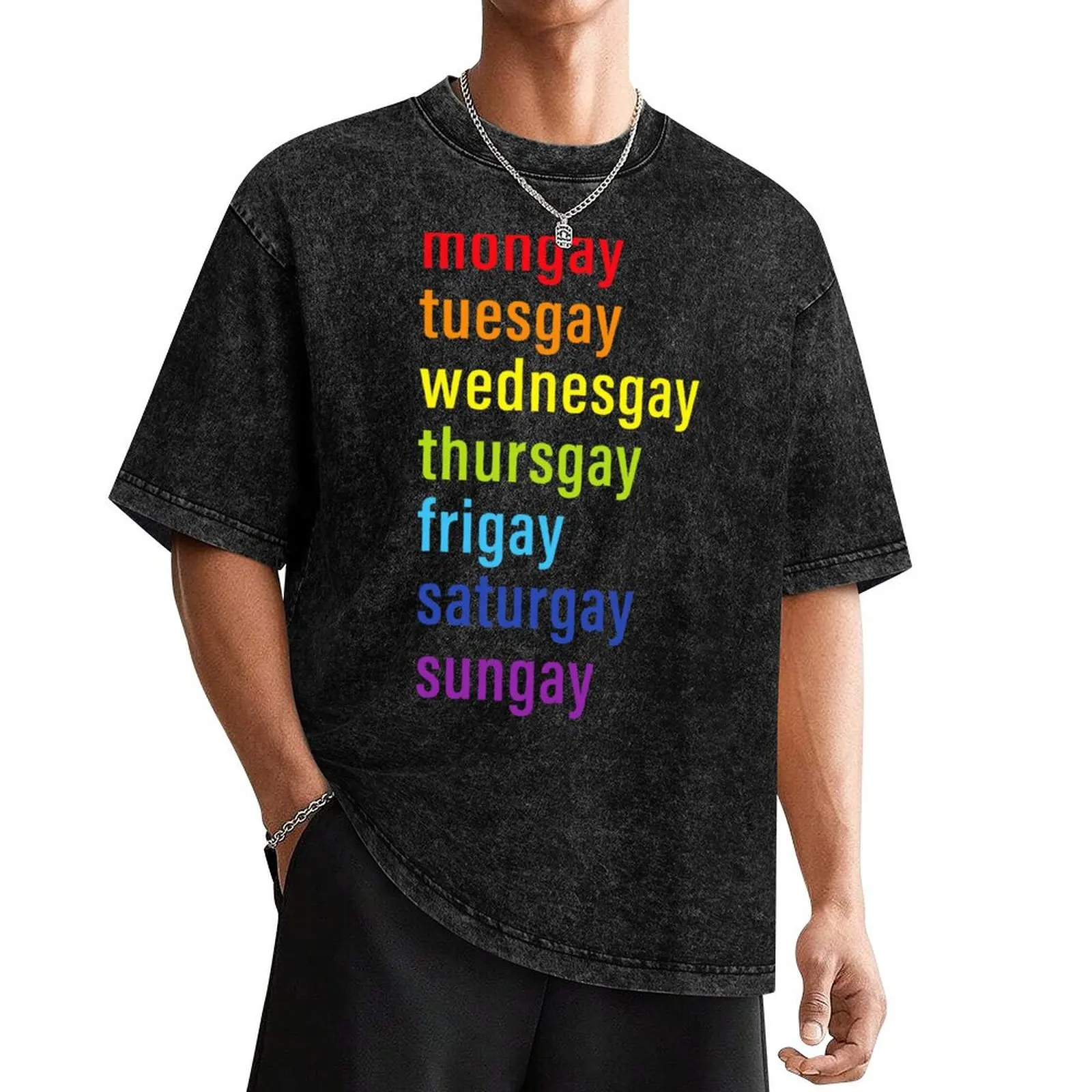 

Mongay Tuesgay Wednesgay Thursgay Frigay Saturgay Sungay T-Shirt T-shirts oversize funny gifts men clothing
