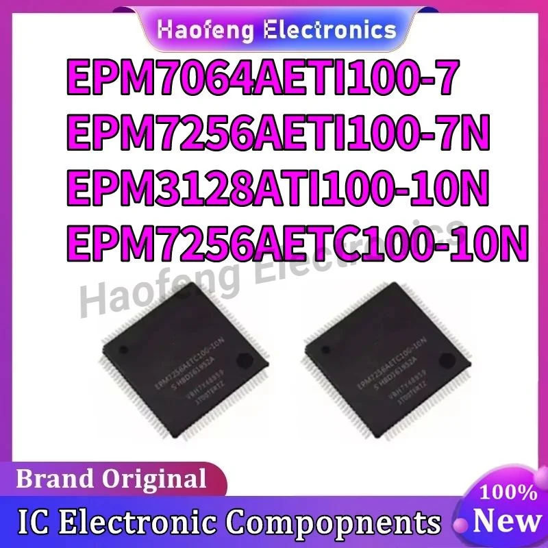 EPM7256AETI100-7N EPM7256AETC100-10N EPM3128ATI100-10N EPM7064AETI100-7 EPM7256AETI EPM7256AETC EPM3128ATI EPM7064AETI IC Chip