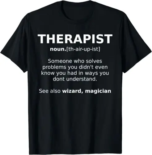 NEW Funny Therapist Meaning T Shirt Therapist Noun Definition T-Shirt S-3XL