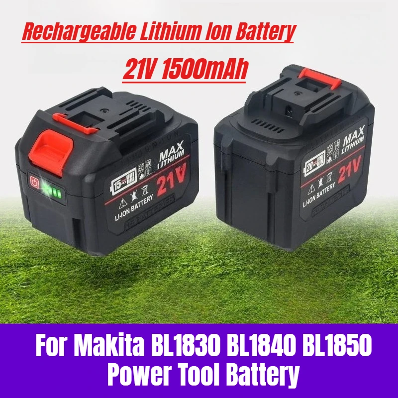 

21V 1500mAh Rechargeable Lithium Ion Battery With Battery indicator For Makita BL1830 BL1840 BL1850 Power Tool Battery