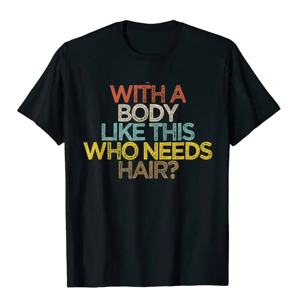 Leisure T Shirts with A Body Like This Who Needs Hair Shirt for Men Tops T Shirt Clothing New Funny Cloth Bald Gift vintaget