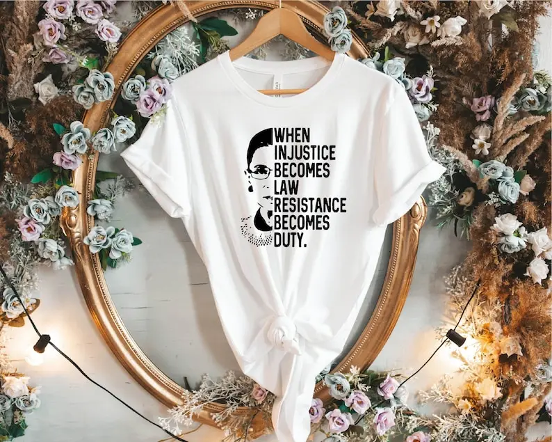 Cuando la injusticia se convierte en derecho, la resistencia se convierte en el deber Ruth Bader Ginsburg / Derechos reproductivos / Camiseta feminista Roe V Wade