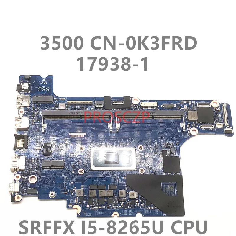 

CN-0K3FRD 0K3FRD K3FRD Laptop Motherboard 17938-1 High quality Mainboard FOR Latitude 3500 W/ SRFFX I5-8265U CPU 100% Working OK