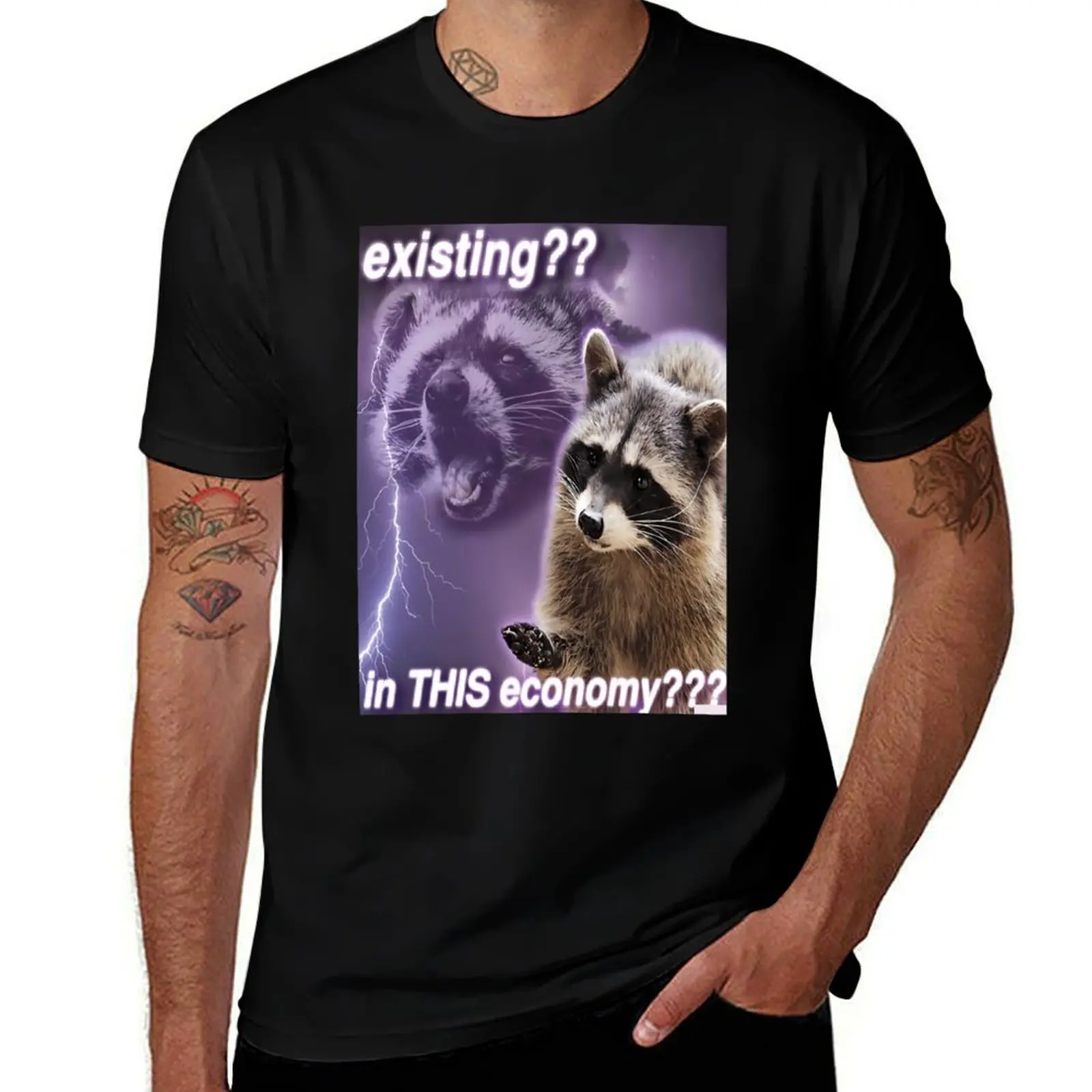 

Existing In this economy - funny raccoon quotes \t \t T-Shirt