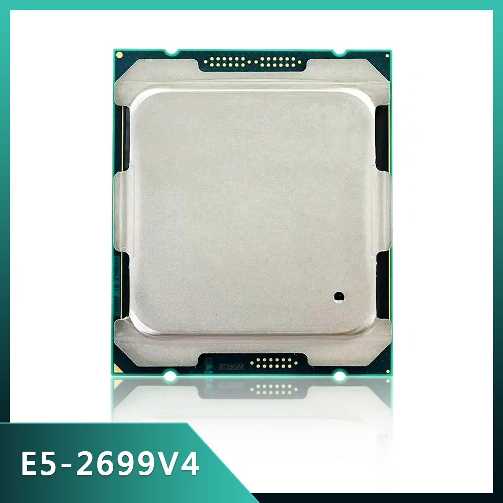 Xeon CPU E5-2699V4 2.20GHz 22-Cores 55M LGA2011-3 E5-2699 V4 processor E5 2699V4 E5 2699 V4