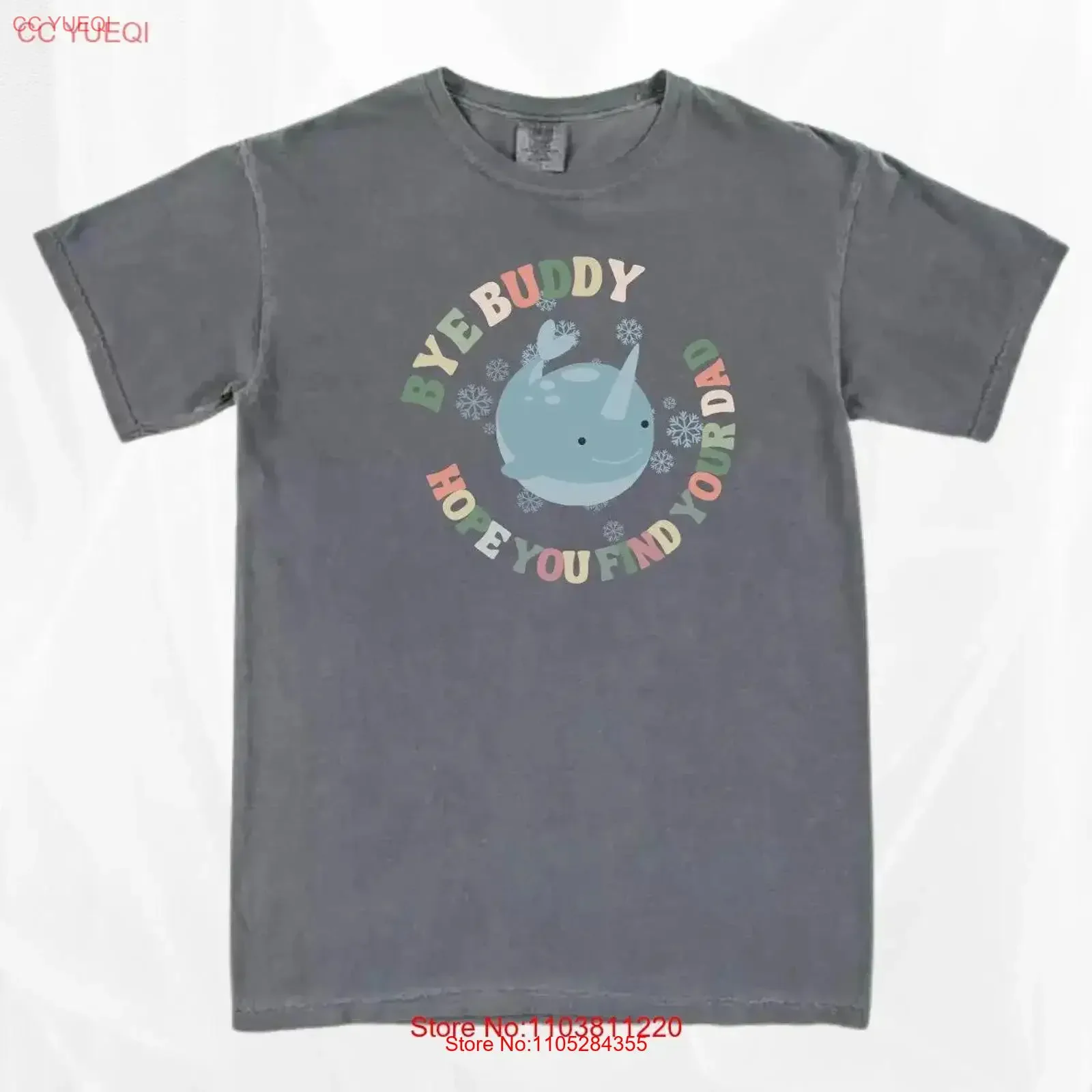 Bye Buddy Hope You Find Your Dad Narwhal Elf Colorful DTG PrinT T Shirt vintage Washed Stretched Comfortable streetwear fashion