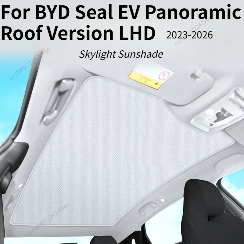 

Custom Sunroof Sunshade Sun Visor Panoramic Roof Sunscreen Heat Insulation For BYD Seal EV Panoramic Roof Version LHD 2023-2026
