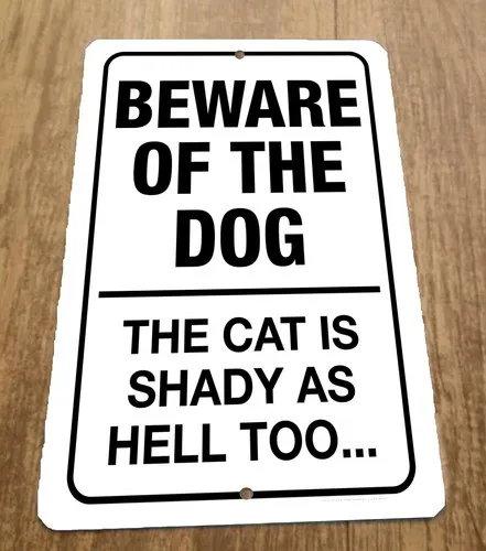 Beware of the Dog Cat is Shady Too  Metal Wall Sign