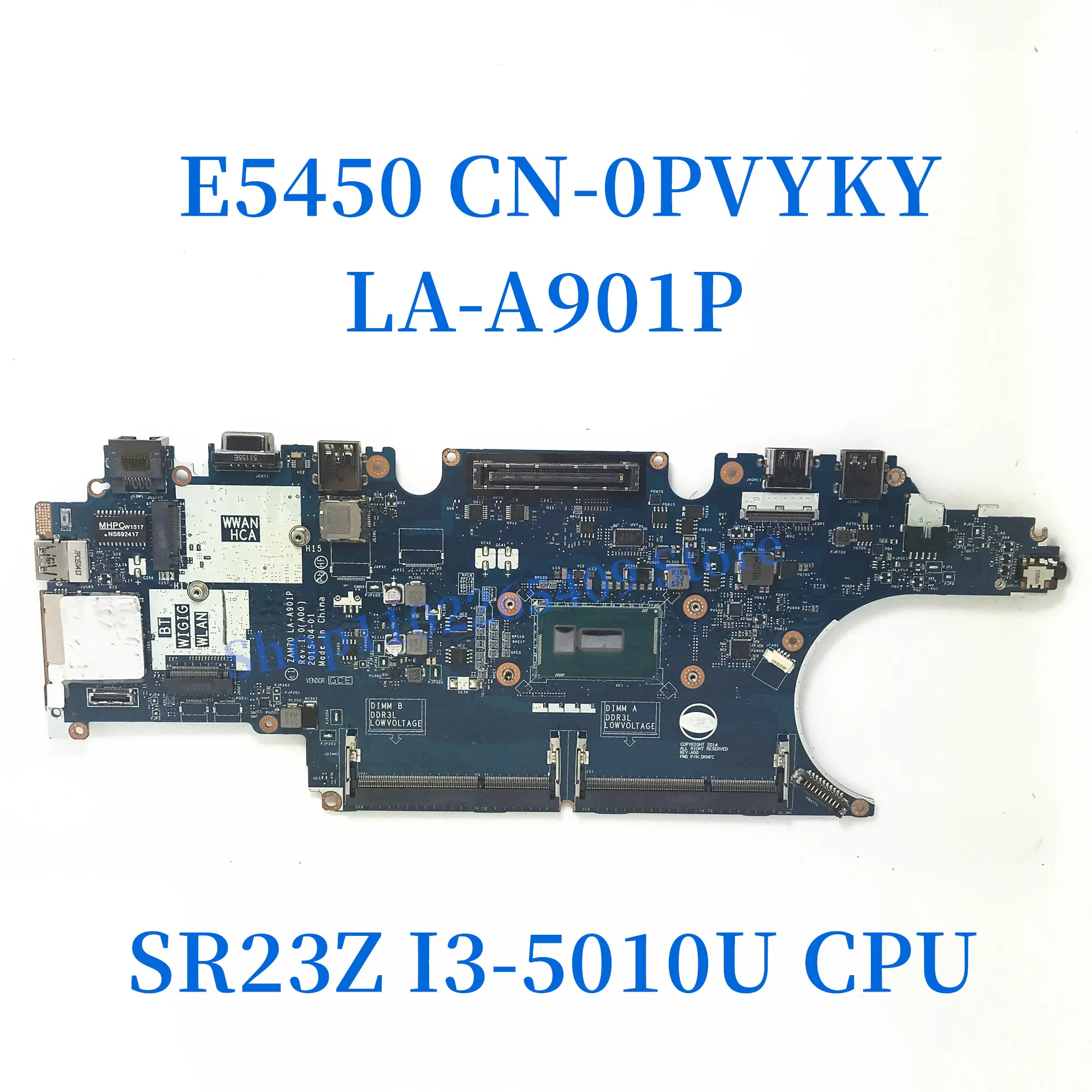 CN-0PVYKY 0PVYKY PVYKY Mainboard For DELL Latitude E5450 Laptop Motherboard ZAM70 LA-A901P With SR23Z I3-5010U CPU 100%Tested OK