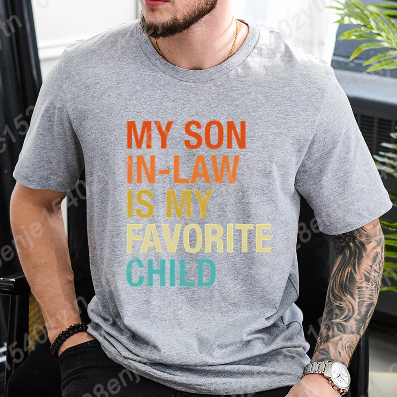 My Son In Law Is My Favorite Child Graphic T-shirts For Men Summer Tee Shirt Casual Short Sleeves Round Neck Tops Loose T-Shirts