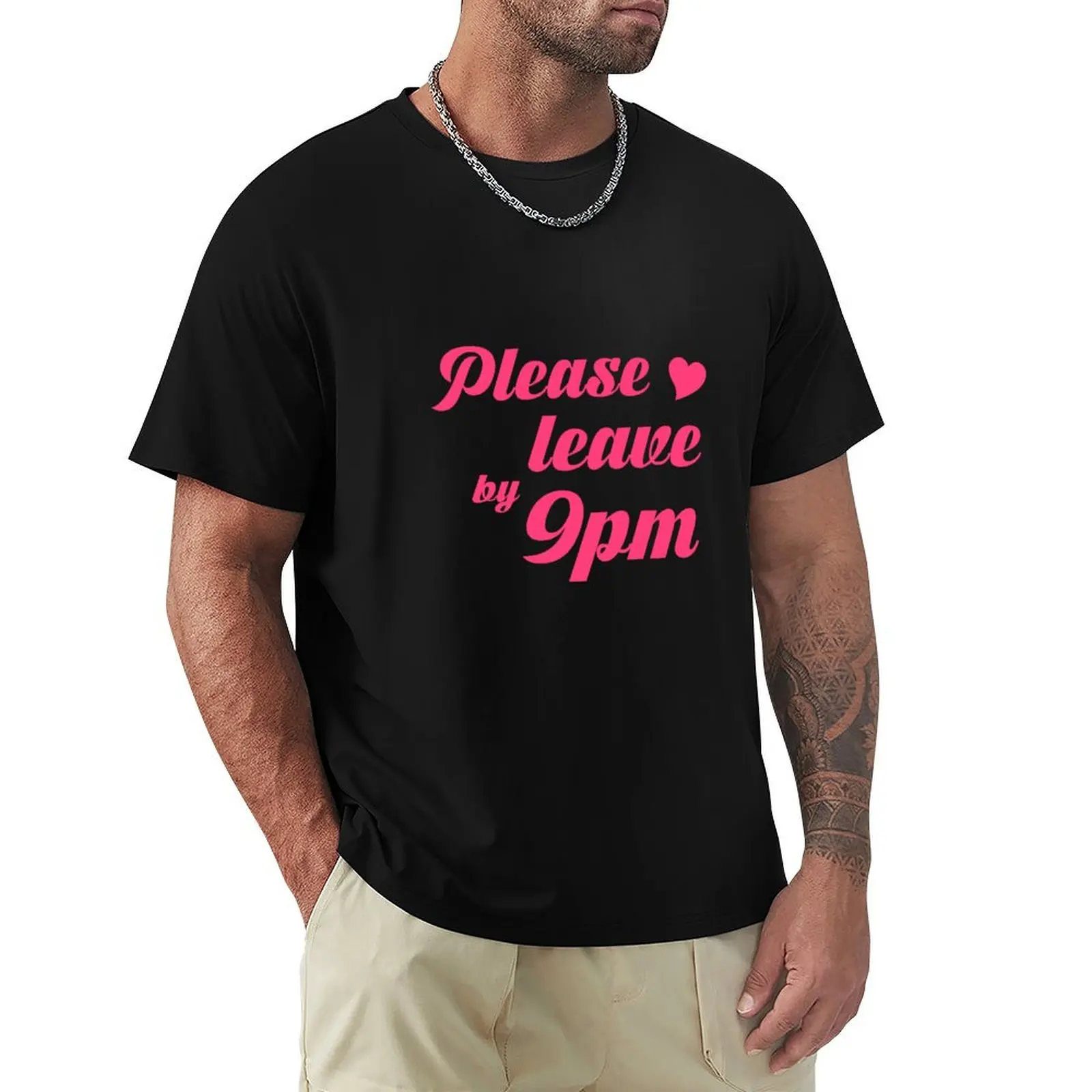 Please leave by 9 pm. T-Shirt Casual Graphic Print Tee