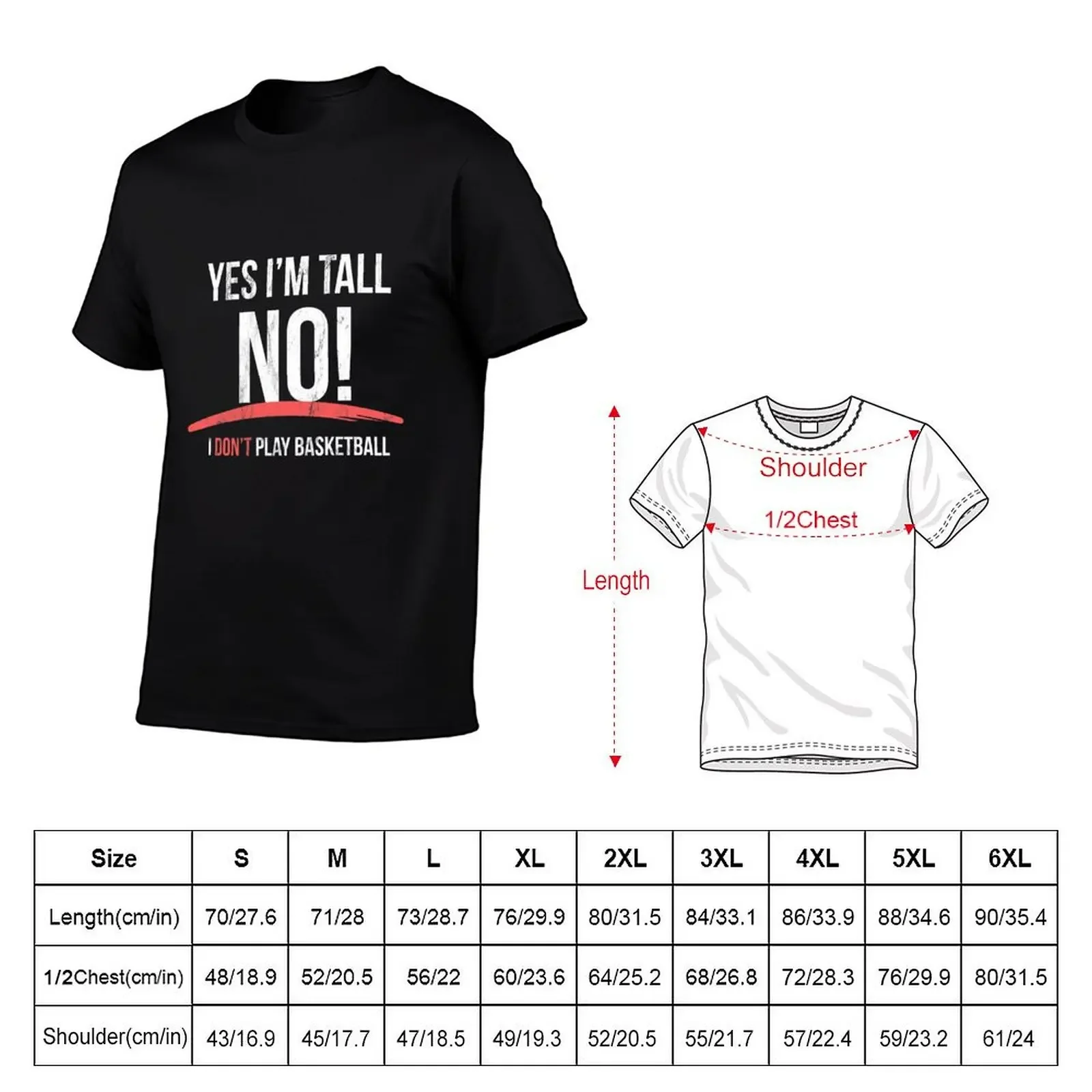 Yes I Am Tall No I Don'T Play Basketball Funny T-Shirt blacks rapper graphic tees Men's clothing