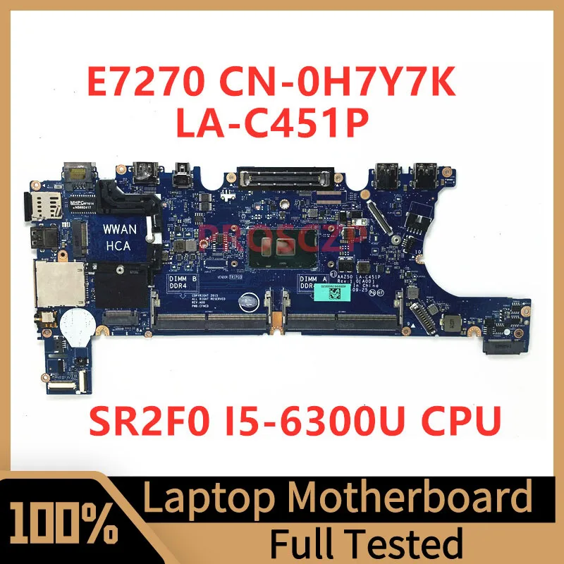 

CN-0H7Y7K 0H7Y7K H7Y7K Mainboard For DELL E7270 Laptop Motherboard AAZ50 LA-C451P With SR2F0 I5-6300U CPU 100% Full Working Well