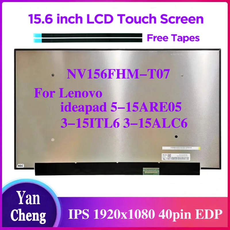 

15.6" Laptop LCD Touch Screen NV156FHM-T07 Fit R156NWF7 R2 For Lenovo ideapad 5-15ARE05 3-15ITL6 3-15ALC6 81YQ 82H8 82KU 40pins