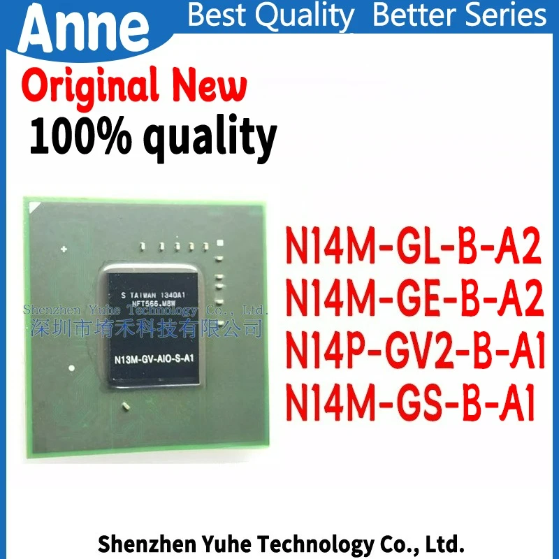 100% New N14P-GV2-B-A1 N14M-GL-B-A2 N14M-GE-B-A2 N14M-GS-B-A1 N14P GV2 B A1 N14M GL B A2 N14M GE B A2 N14M GS B A1 BGA